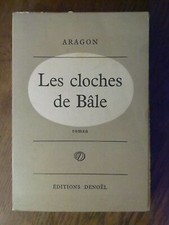 Aragon: Les cloches de Bâle / Editions Denoël  1960