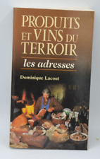 Produits et vins du terroir Les adresses - Dominique Lacout - livre