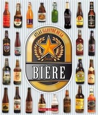 ATLAS  ILLUSTRE DE LA BIERE