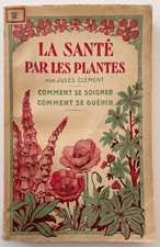 Jules Clément La santé par les plantes Librairie À la Pensée sans date v. 1920