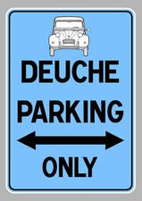 DEUCHE PARKING ONLY 2CV