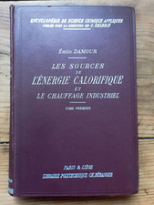 Sources de l'énergie calorifique chauffage industriel. Tome 1, bases scientif...