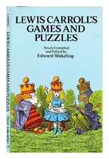 CARROLL, LEWIS (1832-1898) Lewis Carroll's games and puzzles / nouvellement c...