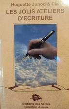 Les jolis ateliers d'ecriture, Huguette Junod & Cie