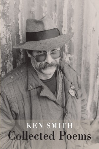 Ken smith collected - collected, poems
