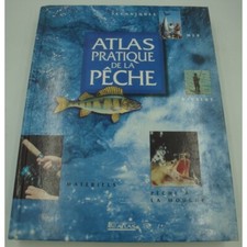 Atlas pratique de la pêche - Techniques/Mer/Rivière/Matériels/Pêche à la mouche 
