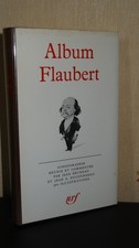 ALBUM FLAUBERT - BIBLIOTHÈQUE DE LA PLÉIADE - 1972