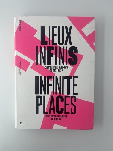 Lieux infinis construire des - -,