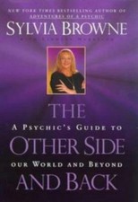 The Other Side and Back : A Psychic's Guide to Our World and Beyond by...