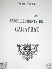LES AFFOUILLEMENTS DE CARAYBAT 1889 Ariège Lesponne Soula Empujol La Retracho