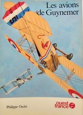 LES AVIONS DE GUYNEMER 1914 1918 SPAD ESCADRILLE DES CIGOGNES NIEUPORT MORANE