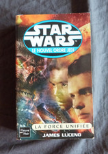 STAR WARS - Le Nouvel Ordre Jedi / James LUCENO, "La Force Unifiée", Fleuve Noir
