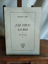 E.O. 1961 - J'AI VECU LA-BAS - Michèle ADES - Témoignage - Presses Temps Présent