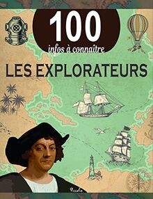 Les explorateurs 100 infos à - 100,