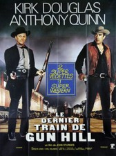 affiche du film DERNIER TRAIN DE GUN HILL (LE) 120x160 cm Ressortie