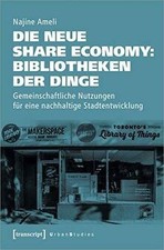 Die neue Share Economy: Bibliotheken der Dinge: Gemei... | Livre | état très bon