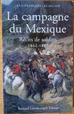 La campagne du Mexique, récits de soldats 1862-1867, par Jean-François Lecaillon