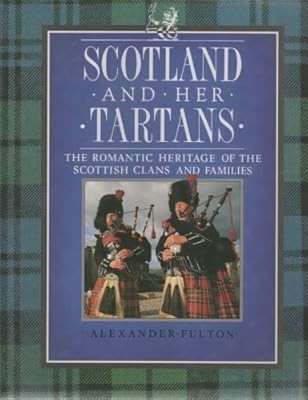 Scotland and her tartans the - and,