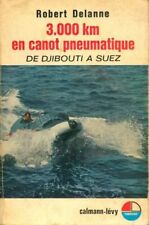 3000 km en canot pneumatique de Djibo... - Robert Delanne - V1958057