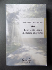 Les Hauts Lieux d'énergie en France Adolphe Landspurg - Radiesthésie