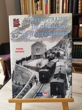 livre.PETITS TRAINS DE HAUTE-SAVOIE. PIERRE MESSIEZ.ED LA VIE DU RAIL. 1996.RZ12