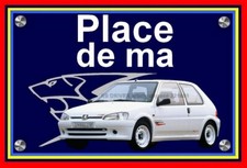 plaque " PLACE DE MA PEUGEOT