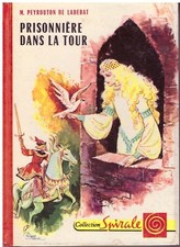 Prisonnière dans la tour Monique Peyrouton de Ladebat - Collection Spirale 1963