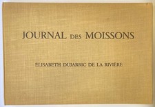 LA RIVIERE. Elisabeth Dujarric de.    Journal des moissons.  1969