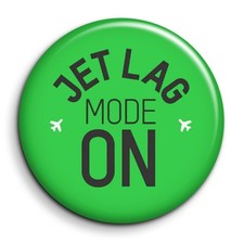 Jet Lag Mode ON - Badge 38mm