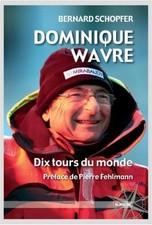 Dominique Wavre: Dix tours du monde - Schopfer, Bernard