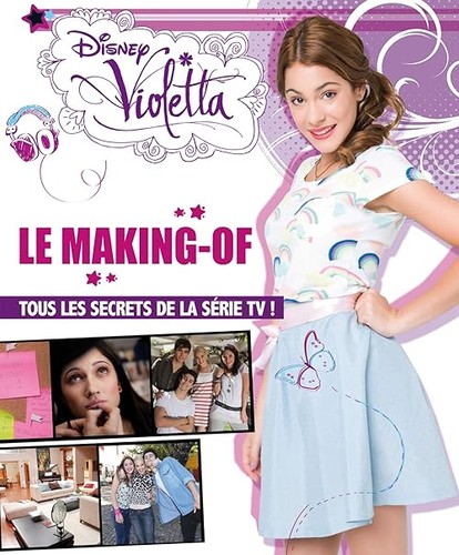 Violetta making off tous - le, making-off: