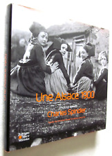 UNE ALSACE 1900 photographies CHARLES SPINDLER  KEMPF / LOETSCHER