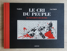 LE CRI DU PEUPLE **T 4 LE TESTAMENT DES RUINES + LITHO TT N&S** EO TARDI/VAUTRIN