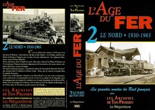VHS Train - La Régordane - L'Age de Fer - 2 - Le nord 1930-1965