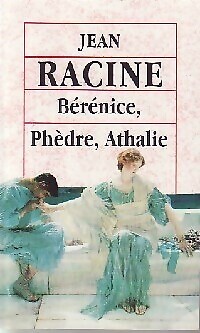 Bérénice phèdre athalie - phèdre, /