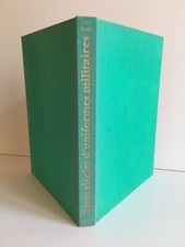 trois siècles d'uniformes militaire John Mollo de la guerre de 30 ans à 1914