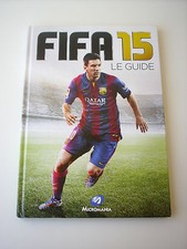 GUIDE DE STRATEGIE OFFICIEL " FIFA 15 " COMPLET POUR PS3,PS4,XBOX 360,XBOX ONE
