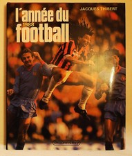 L'ANNEE DU FOOTBALL 1988 Jacques Thibert