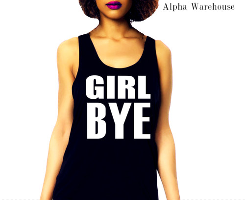 Girl bye tank - bye,