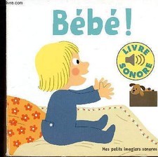Bébé! - Collection mes petits imagiers sonores - Collectif - 2017