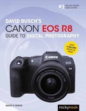 David D. Busch David Busch's Canon EOS R8 Guide to Digital Photography (Poche)