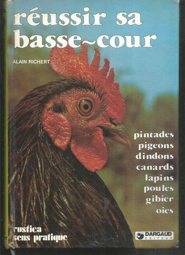Reussir basse cour alain - basse-cour.,