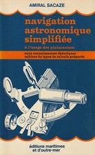 NAVIGATION ASTRONOMIQUE SIMPLIFIEE A L'USAGE DES PLAISANCIERS DE L'AMIRAL SACAZE
