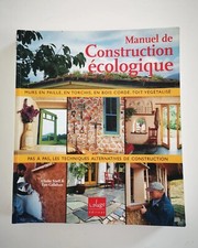 Manuel de Construction Écologique : Torchis - Bottes de paille - Bois cordé...