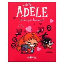BD MORTELLE ADELE, TOME 04 - J'AIME PAS L'AMOUR !--BAYARD JEUNESSE--LIVRES MORTE