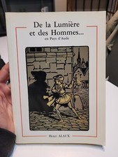 DE LA LUMIERE ET DES HOMMES... EN PAYS D AUDE - ALAUX HENRI - 1991