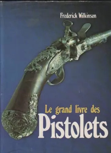 Grand livre des - le, pistolets