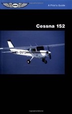 Cessna 152: A Pilots Guide de