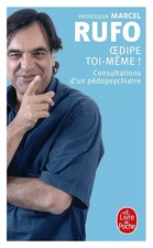 Oedipe toi-même ! : Consultations d'un pédopsychiatre, Marcel Rufo