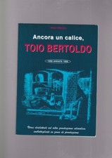 ANCORA UN CALICE TOIO BERTOLDO